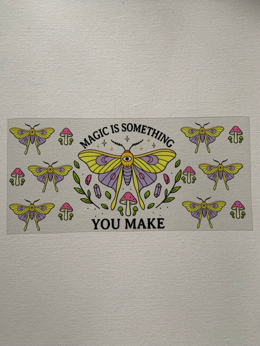 “Magic is something you make” decal