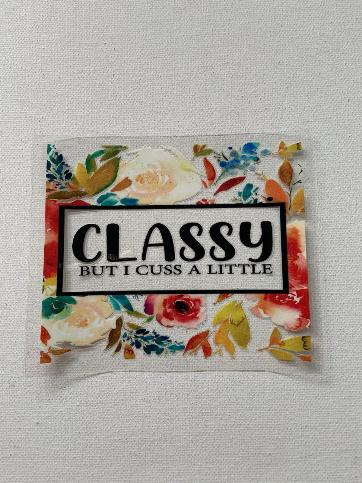 Small decal Classy but i cuss a little