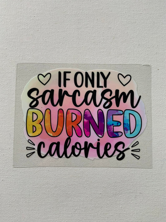Small decal if only sarcasm burned calories