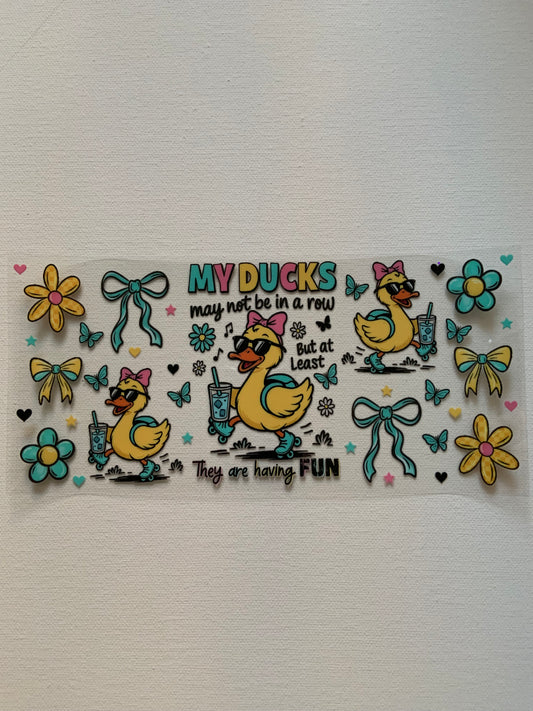 “My ducks may not be in a row, but at least they are having fun!” Decal